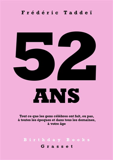 Couverture de 52 ans : tout ce que les gens célèbres ont fait, ou pas, à toutes les époques et dans tous les domaines, à votre âge