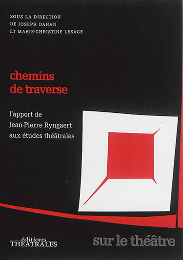 Couverture de Chemins de traverse : l'apport de Jean-Pierre Ryngaert aux études théâtrales