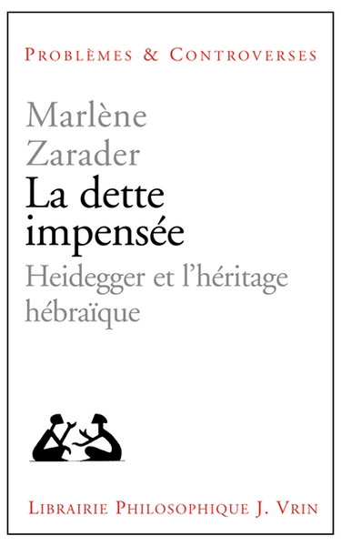 Couverture de La dette impensée : Heidegger et l'héritage hébraïque