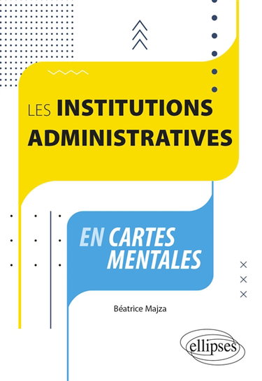 Couverture de Les institutions administratives en cartes mentales