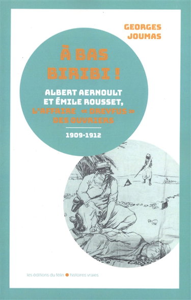 Couverture de A bas Biribi ! : Albert Aernoult et Emile Rousset ou l'affaire Dreyfus des ouvriers (1909-1912)