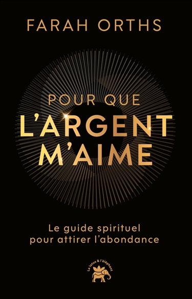 Couverture de Pour que l'argent m'aime : le guide spirituel pour attirer l'abondance