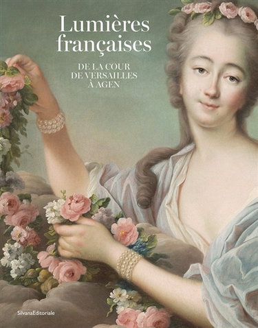 Couverture de Lumières françaises, de la cour de Versailles à Agen