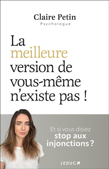 Couverture de La meilleure version de vous-même n'existe pas ! : et si vous disiez stop aux injonctions ?