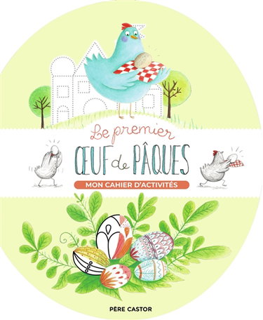Couverture de Le premier oeuf de Pâques : mon cahier d'activités : coloriages, autocollants, cherche et trouve...