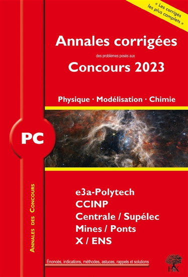 Couverture de Physique, modélisation, chimie, PC : annales corrigées des problèmes posés aux concours 2023 : e3a, CCINP, Centrale-Supélec, Mines-Ponts, X-ENS, nouveaux programmes