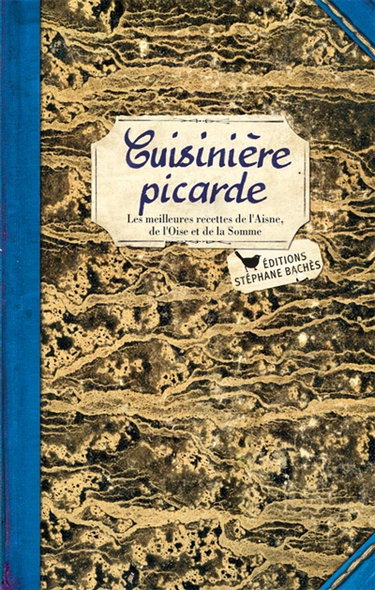 Couverture de Cuisinière picarde : les meilleures recettes de l'Aisne, de l'Oise et de la Somme
