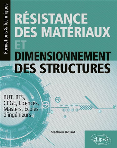 Couverture de Résistance des matériaux et dimensionnement des structures : BUT, BTS, CPGE, licences, masters, écoles d'ingénieurs
