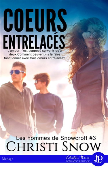 Couverture de Coeurs entrelacés : Les hommes de Snowcroft #3