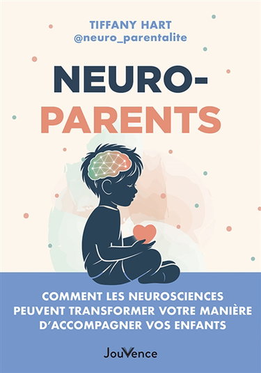 Couverture de Neuro-parents : comment les neurosciences peuvent transformer votre manière d'accompagner vos enfants