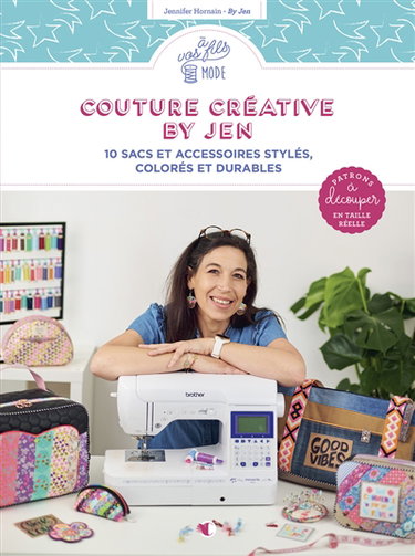 Couverture de Couture créative By Jen : 10 sacs et accessoires stylés, colorés et durables