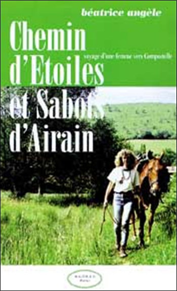 Couverture de Chemins d'étoiles et sabots d'airain : voyage d'une femme vers Compostelle