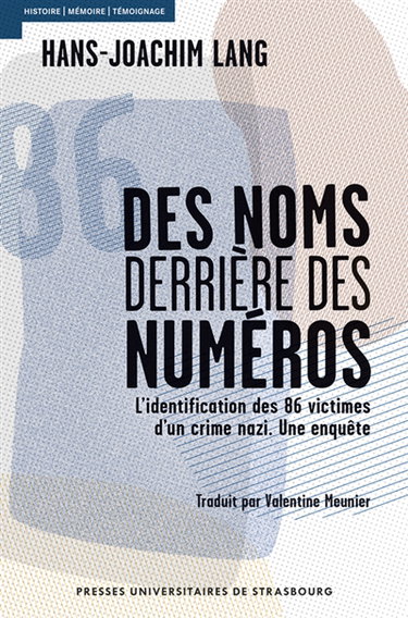 Couverture de Des noms derrière des numéros : l'identification des 86 victimes d'un crime nazi : une enquête