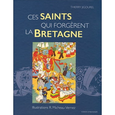 Couverture de Ces saints qui forgèrent la Bretagne