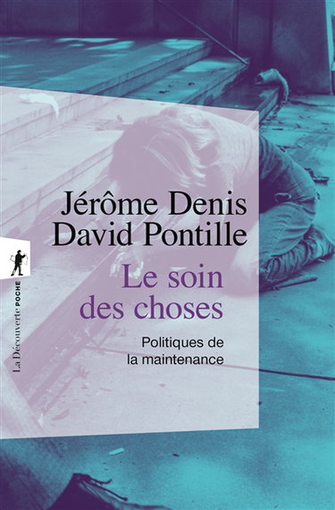Couverture de Le soin des choses : politiques de la maintenance
