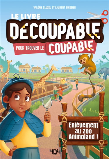 Couverture de Le livre découpable pour trouver le coupable. Enlèvement au zoo Animoland !