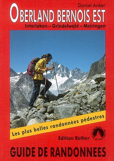 Couverture de Oberland bernois Est : 50 des plus belles randonnées dans les vallées et les montagnes autour d'Interlaken, Lauterbrunnen, Grindelwald, Meiringen
