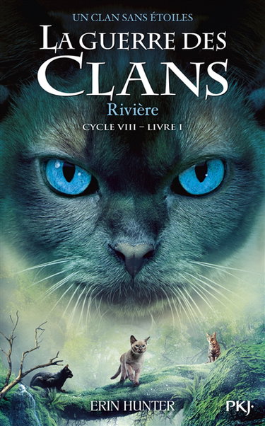 Couverture de La guerre des clans : cycle 8, un clan sans étoiles. Vol. 1. Rivière