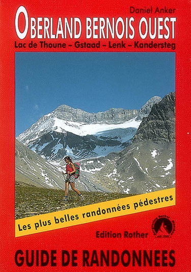 Couverture de Oberland bernois ouest : 50 des plus belles randonnées autour de Gstaad, Lenk, Adelboden, Kandersteg et Beatenberg