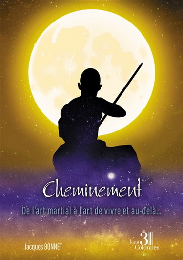 Couverture de Cheminement : De l'art martial à l'art de vivre et au-delà...