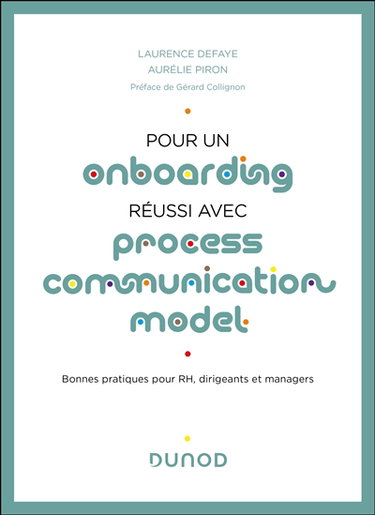 Couverture de Pour un onboarding réussi avec Process communication model : bonnes pratiques pour RH, dirigeants et managers
