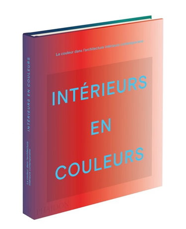 Couverture de Intérieurs en couleurs : la couleur dans l'architecture intérieure contemporaine