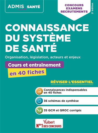 Couverture de Connaissance du système de santé : organisation, législation, acteurs et enjeux : cours et entraînement en 40 fiches, concours, examens, recrutements