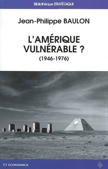 Couverture de L'Amérique vulnérable ? : antimissiles et culture stratégique aux Etats-Unis : 1946-1976