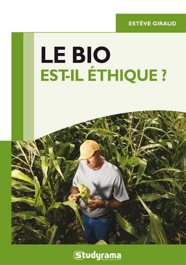 Couverture de Le bio est-il éthique ?