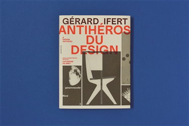 Couverture de Gérard Ifert : anti-héros du design. Gérard Ifert : a design antihero