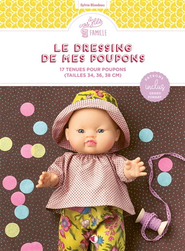 Couverture de Le dressing de mes poupons : 17 tenues pour poupons (tailles 34, 36, 38 cm)