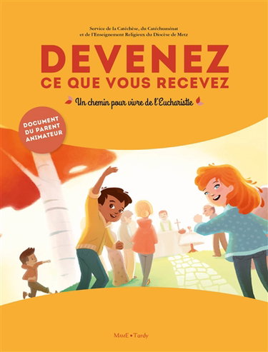 Couverture de Un chemin pour vivre de l'Eucharistie : document du parent animateur