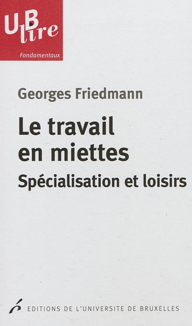 Couverture de Le travail en miettes : spécialisation et loisirs