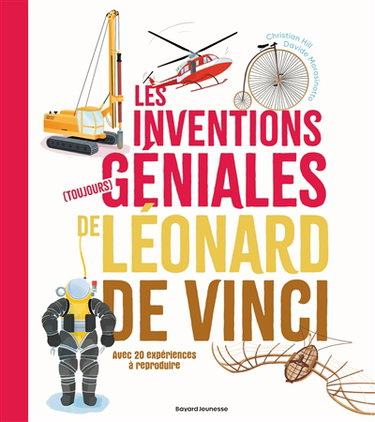 Couverture de Les inventions (toujours) géniales de Léonard de Vinci : avec 20 expériences à reproduire