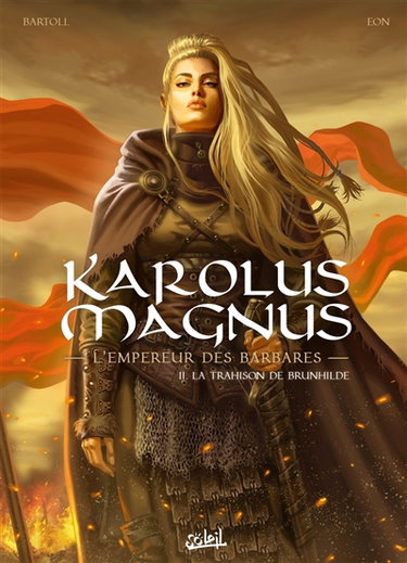 Couverture de Karolus Magnus : l'empereur des barbares. Vol. 2. La trahison de Brunhilde
