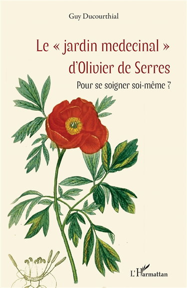 Couverture de Le jardin medecinal d'Olivier de Serres : pour se soigner soi-même ?