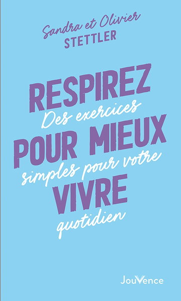 Couverture de Respirez pour mieux vivre : des exercices simples pour votre quotidien
