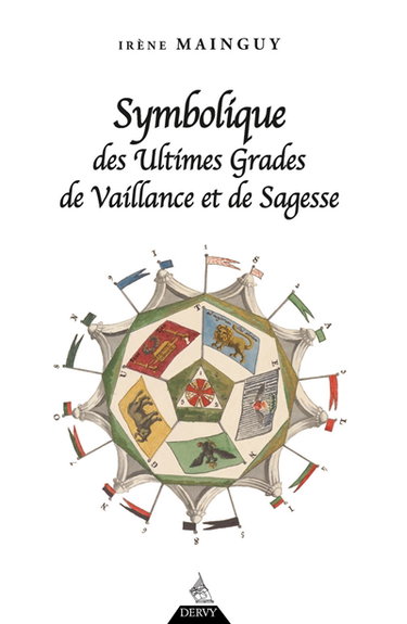 Couverture de Symbolique des ultimes grades de vaillance et de sagesse : rite écossais ancien et accepté du 31e au 33e degré