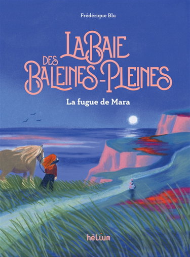 Couverture de La baie des Baleines-Pleines : la fugue de Mara