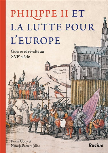 Couverture de Philippe II et la lutte pour l'Europe : guerre et révolte au XVIe siècle