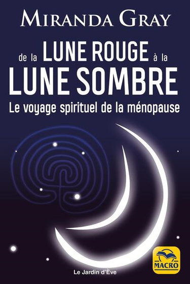 Couverture de De la lune rouge à la lune sombre : le voyage spirituel de la ménopause