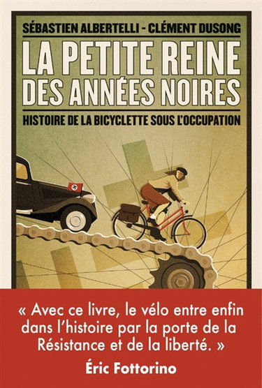 Couverture de La petite reine des années noires : histoire de la bicyclette sous l'Occupation