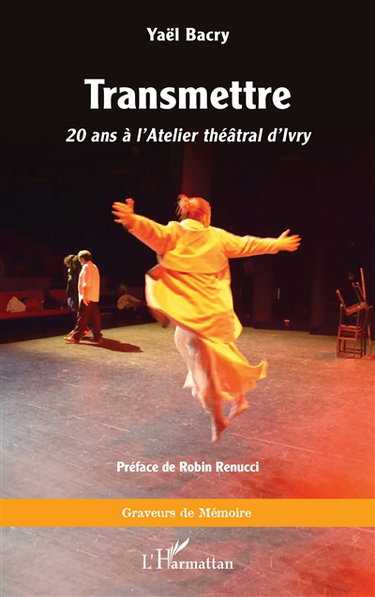 Couverture de Transmettre : 20 ans à l'Atelier théâtral d'Ivry