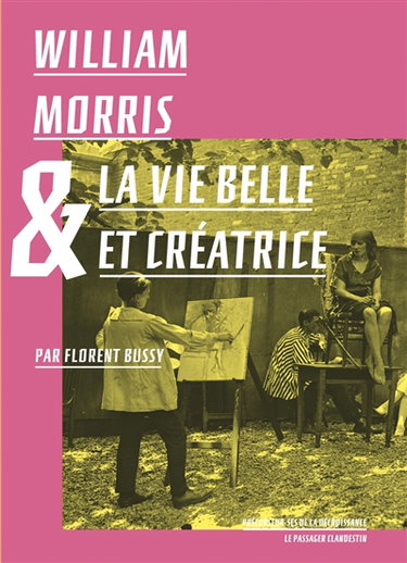 Couverture de William Morris & la vie belle et créatrice