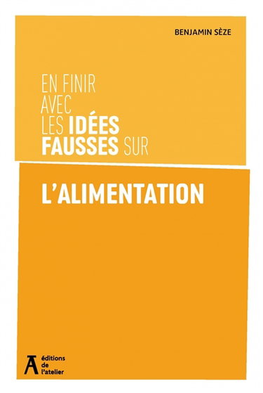 Couverture de En finir avec les idées fausses sur l'alimentation