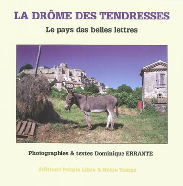 Couverture de La Drôme des tendresses : le pays des belles lettres