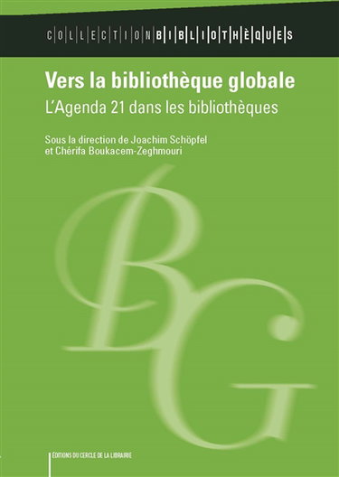 Couverture de Vers la bibliothèque globale : l'Agenda 21 dans les bibliothèques