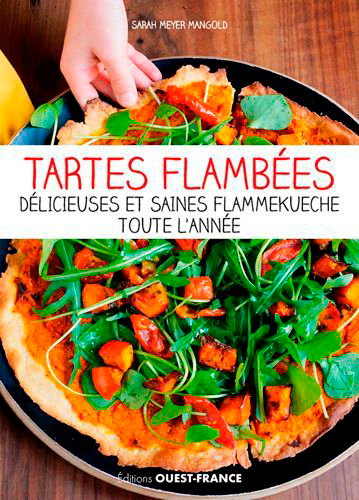 Couverture de Tartes flambées : délicieuses et saines flammekueche toute l'année