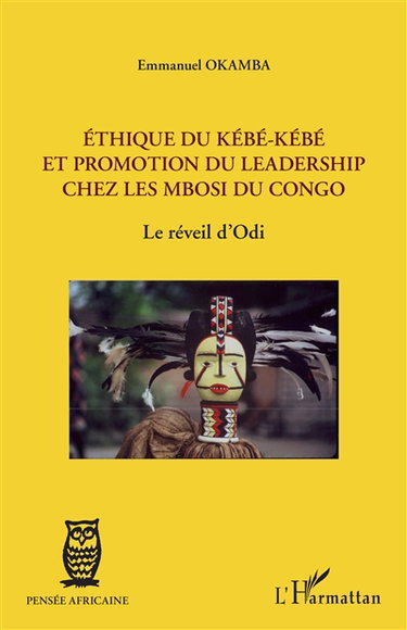 Couverture de Ethique du kébé-kébé et promotion du leadership chez les Mbosi du Congo : le réveil d'Odi