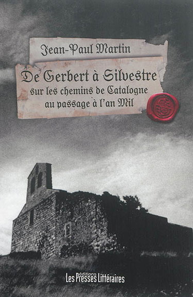Couverture de De Gerbert à Silvestre : sur les chemins de Catalogne au passage de l'an Mil